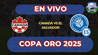 Canadá Vs El Salvador | En Vivo Copa Oro 2025