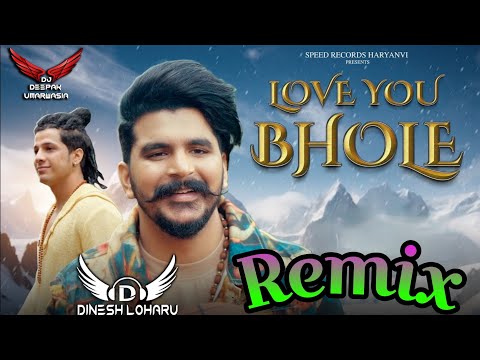 Love You Bhole Song Remix | Gulzaar Chhaniwala New Hr Song 2024 | Deepak Umarwasia