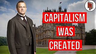 Downton Abbey and the Origin of Capitalism