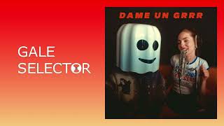 Fantomel, Kate Linn - Dame Un Grrr (Gale Selector Remix)