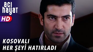 KOSOVALI HER ŞEYİ HATIRLADI - ACI HAYAT 🥀 31. BÖLÜM