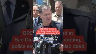 BREAKING: 3 killed at San Diego mosque shooting, police say 2 suspects also dead