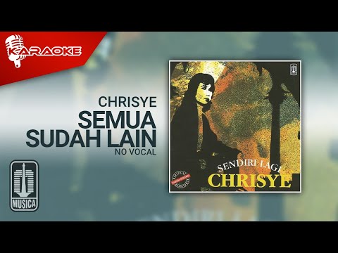 Chrisye – Semua Sudah Lain (Official Karaoke Video) | No Vocal