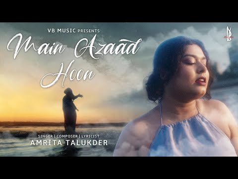 Main Azaad Hoon - Amrita Talukder | VB Music | New Hindi Song 2023