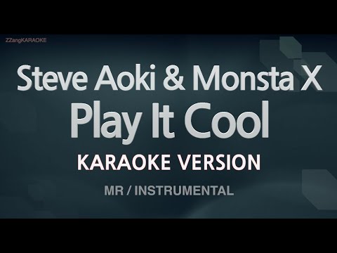 [짱가라오케/노래방] Steve Aoki & Monsta X-Play It Cool (MR/Instrumental) [ZZang KARAOKE]