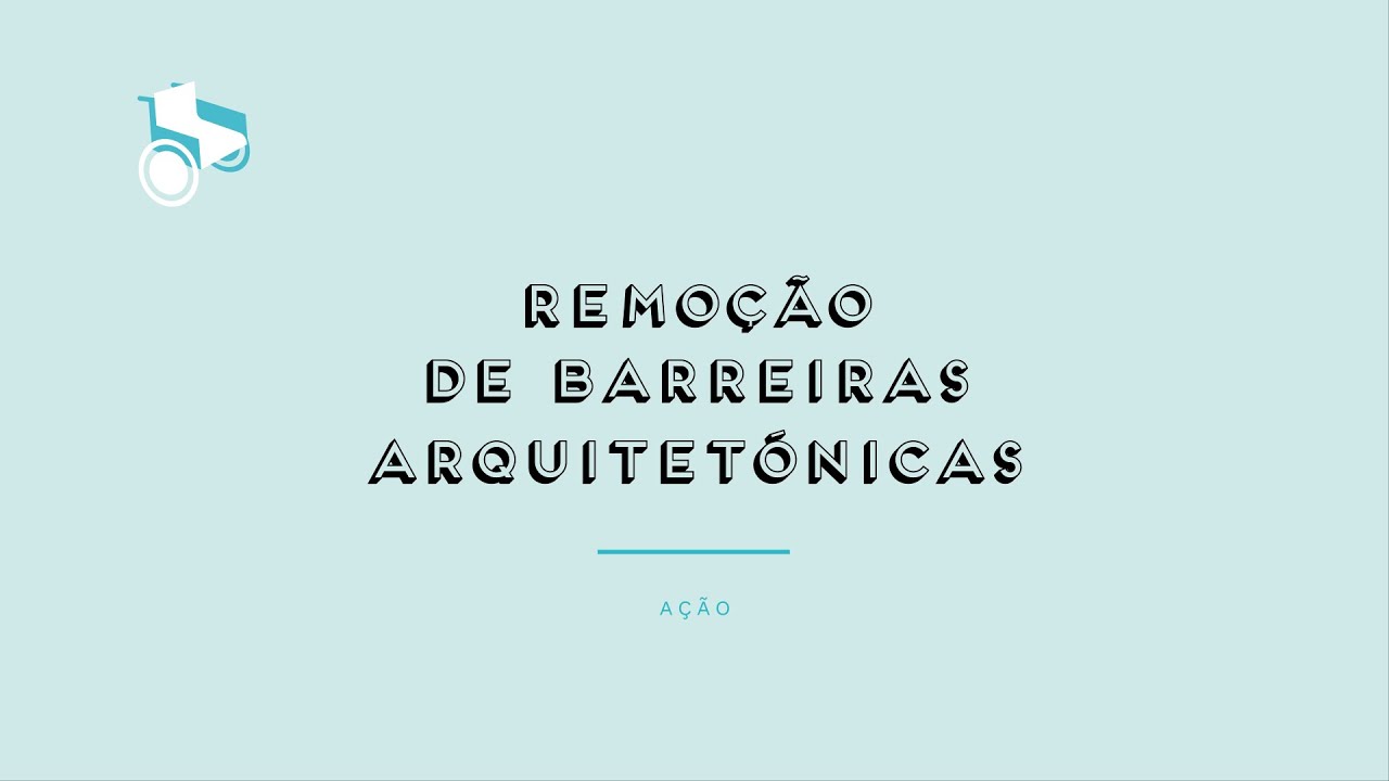 REMOÇÃO DE BARREIRAS ARQUITETÓNICAS - Prévisualização do vídeo