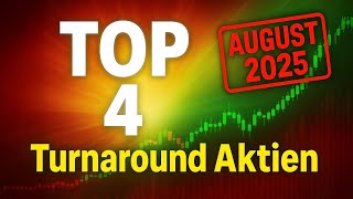 TOP 4 Turnaround Aktien im August 2025 💰