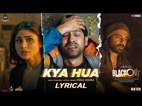 Vishal Mishra | Kya Hua - Lyrical Video | Blackout | Vikrant Massey, Sunil Grover, Mouni Roy