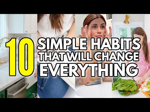 10 Super Simple Habits to Start Today (That Will Change Your Life)