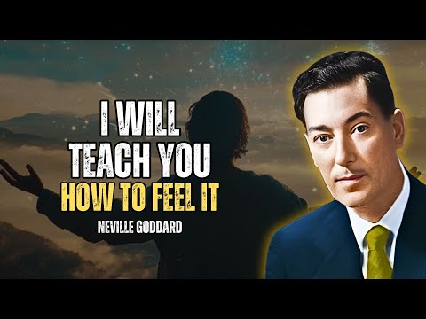 I Will Teach You How To Feel It (Manifest Anything Instantly) - Neville Goddard Motivation