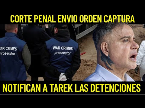 SE FILTRA la Lista de la CPI NOTIFICAN a TAREK sobre DETENCIONES