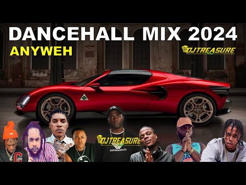 LATEST DANCEHALL MIX 2024 | ANYWEH | DJ TREASURE