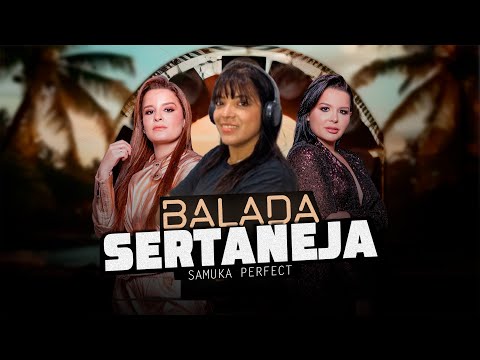 SETMIX | BALADA SERTANEJA | ELETRONEJO | SERTANEJO REMIX | By. DAIANNA [ REMIX SAMUKA PERFECT ] 07