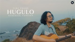 Taba Chake - Hugulo | Acoustic Version
