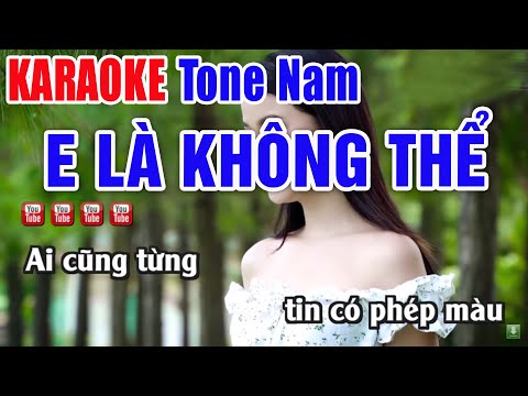 Em Là Không Thể Karaoke Tone Nam Beat Chuẩn Anh Quân Idol – Karaoke Nhạc Sống Thanh Ngân