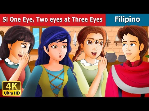 Si One Eye Two eyes and Three Eyes | One Eye Two Eyes And Three Eyes  in @FilipinoFairyTales