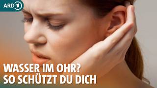 Wasser im Ohr? Entzündungen vermeiden nach dem Schwimmen | ARD Gesund