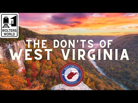 West Virginia: Don'ts of Visiting West Virginia - Wolters World