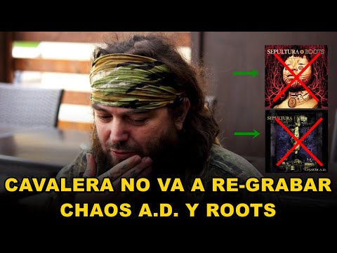 CAVALERA NO VA A RE GRABAR CHAOS A D  Y ROOTS