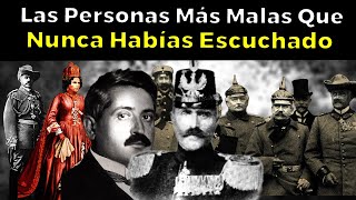Las 13 Personas Más Malas En La Historia Que Nunca Habías Escuchado