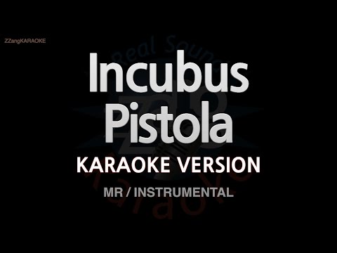 Incubus-Pistola (MR/Instrumental) (Karaoke Version)