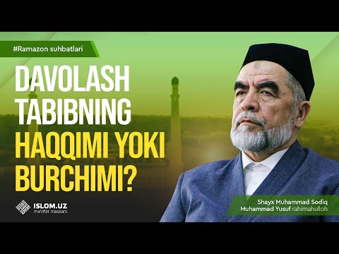 Davolash tabibning haqqimi yoki burchimi?