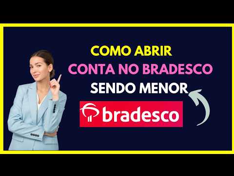 Como abrir conta no Bradesco pelo celular Sendo de Menor