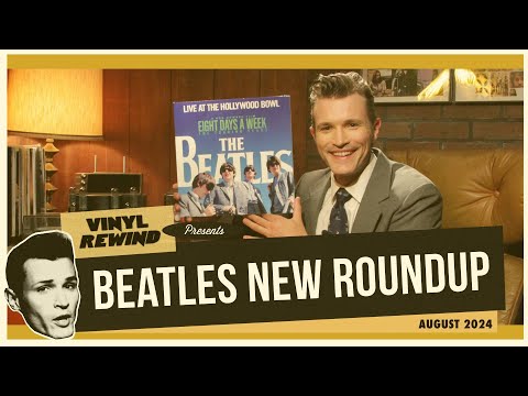 Beatles News Roundup - August 2024 | Vinyl Rewind