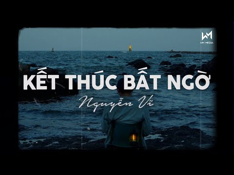 Kết Thúc Bất Ngờ (Lofi Ver) - Nguyễn Vĩ x Cryz T | Từng Ngày Suy Nghĩ Anh Ra Đi Là Vì Điều Chi Lofi