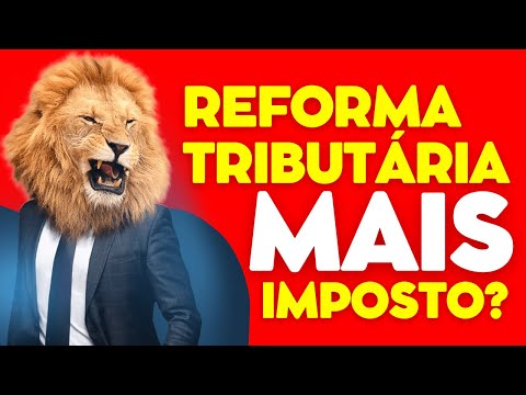 REFORMA TRIBUTÁRIA | QUEM DISSE QUE NÃO VAI AUMENTAR IMPOSTO?