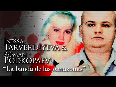 INESSA TARVERDIYEVA Y ROMAN PODKOPAEV - "LA BANDA DE LAS AMAZONAS"