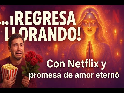 Regresa con lágrimas y plan de Netflix familiar