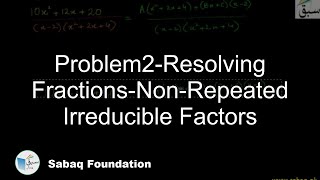 Problem2-Resolving Fractions-Non-Repeated Irreducible Factors