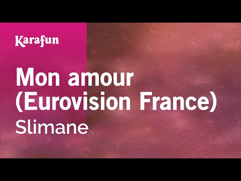 Mon amour (Eurovision France) - Slimane | Karaoke Version | KaraFun