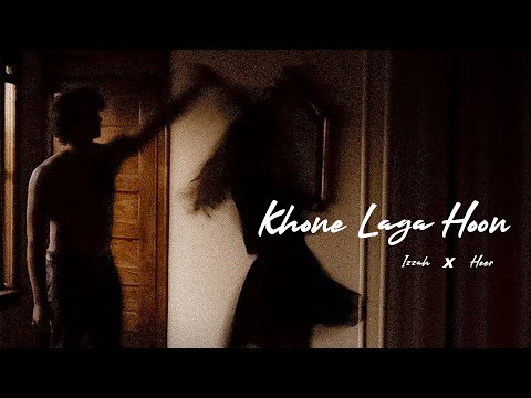 Khone Laga Hoon (Official Video) | Izzah | Heer | Romantic Hindi Song 2024 | Indie Love Songs