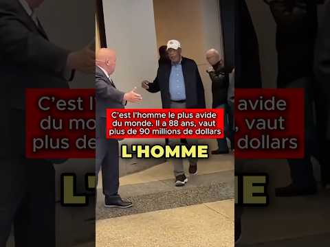 C’est l’homme le plus avide du monde. Il a 88 ans et vaut plus de 90 millions de dollars !