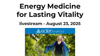 Energy Medicine for Lasting Vitality