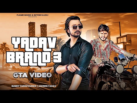 YADAV BRAND 3 - ( GTA Video ) Sunny Yaduvanshi | Ashwin Yadav | Nitesh Ujoli | Haryanvi songs