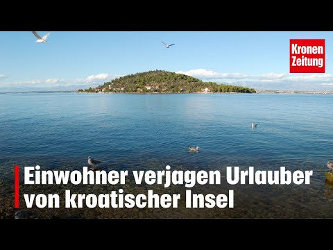 Einwohner verjagen Urlauber von kroatischer Insel | krone.tv NEWS