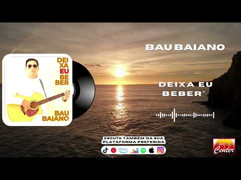 Bau Baiano - Deixa eu Beber