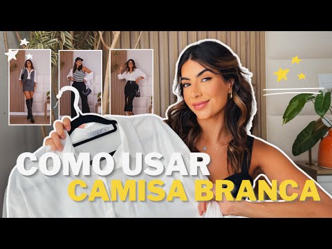 Como usar CAMISA BRANCA em looks MAIS MODERNOS