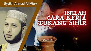 Mengenal Cara Kerja Dukun / Tukang Sihir - Syeikh Ahmad Al-Misry