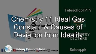 Chemistry 11 Ideal Gas Constant & Causes of Deviation from Ideality