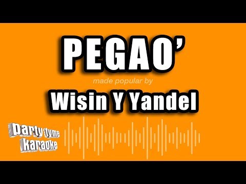 Wisin Y Yandel – Pegao’ (Versión Karaoke)