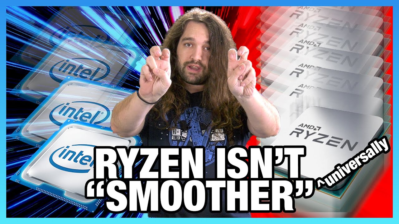 AMD Ryzen is Smoother Misconception Benchmark & Explanation (Ryzen vs. Intel for Gaming)