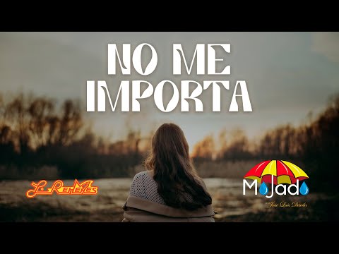 Los Rehenes ft. Grupo Mojado - “No Me Importa” (Video Lirico)
