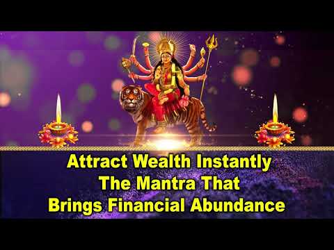 Attract Wealth Instantly: The Mantra That Brings Financial Abundance
