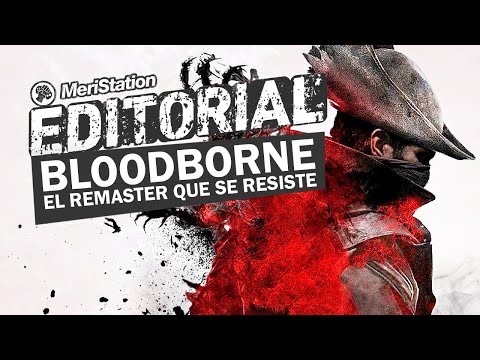 BLOODBORNE, la REMASTERIZACIÓN o REMAKE que se RESISTE a SALIR en PS5