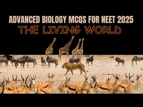 ADVANCED BIOLOGY MCQs for NEET 2025 | The Living World -2 | by Shiksha House