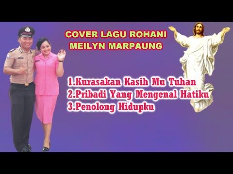 Lagu Rohani Enak Di Dengar Setiap Saat – Meilyn Marpaung ( Cover )
